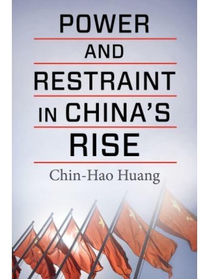 Power and Restraint in China's Rise - Contemporary Asia in the World