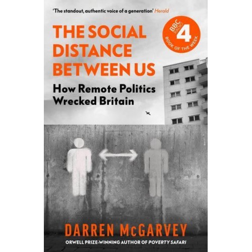 The Social Distance Between Us How Remote Politics Wrecked Britain