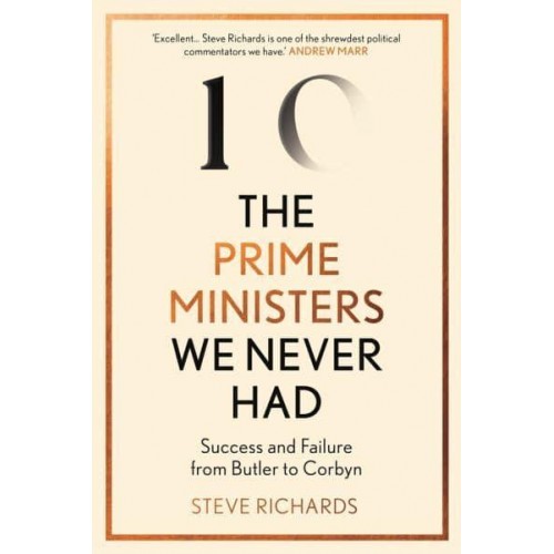 The Prime Ministers We Never Had