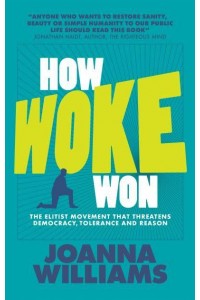 How Woke Won And How We Can Fight Back