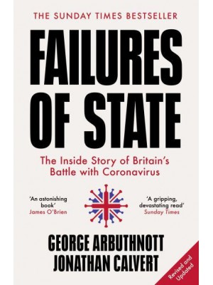 Failures of State The Inside Story of Britain's Battle With Coronavirus