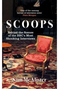 Scoops Behind the Scenes of the BBC's Most Shocking Interviews