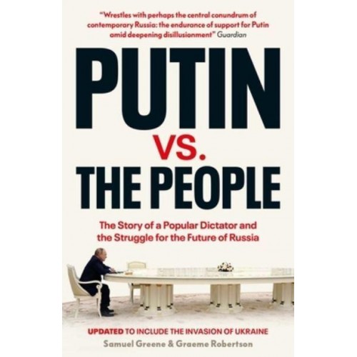 Putin V. The People The Perilous Politics of a Divided Russia
