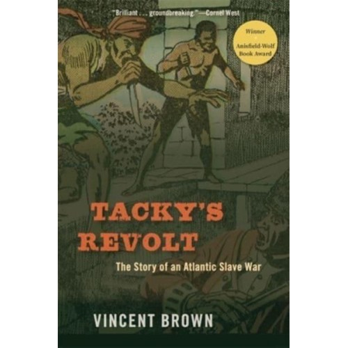 Tacky's Revolt The Story of an Atlantic Slave War