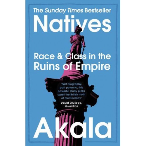 Natives Race and Class in the Ruins of Empire