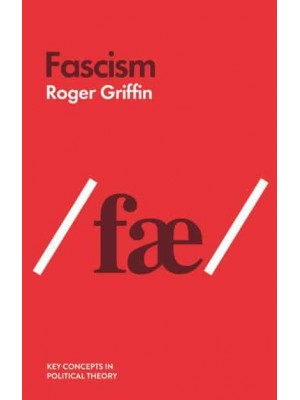 Fascism - Key Concepts in Political Theory