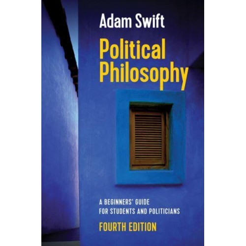 Political Philosophy A Beginners' Guide for Students and Politicians