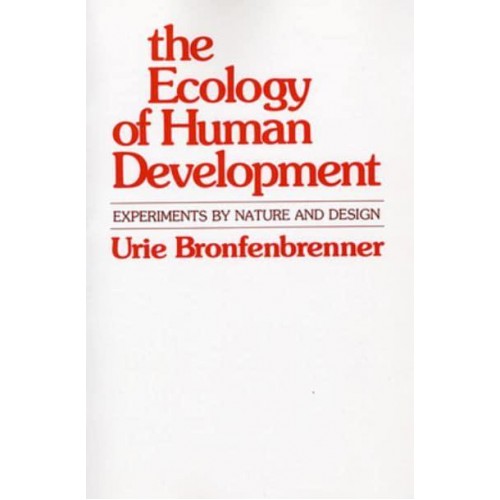 The Ecology of Human Development Experiments by Nature and Design