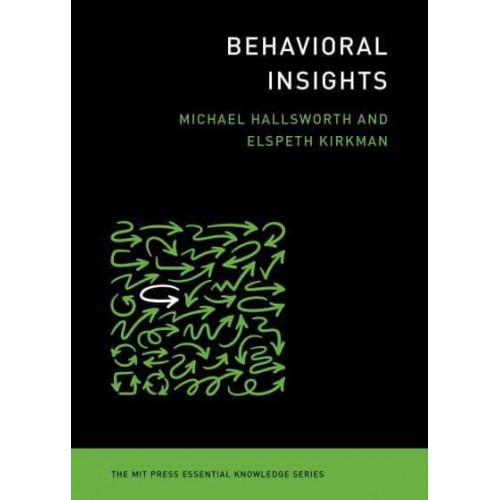 Behavioral Insights - The MIT Press Essential Knowledge Series