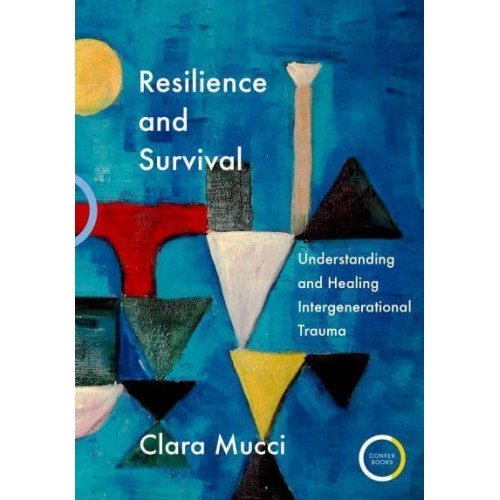 Resilience and Survival Understanding and Healing Intergenerational Trauma