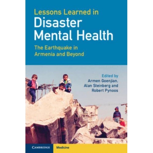 Lessons Learned in Disaster Mental Health The Earthquake in Armenia and Beyond