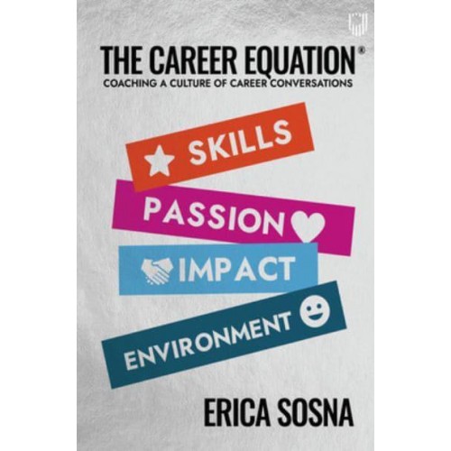 The Career Equation Coaching a Culture of Career Conversations