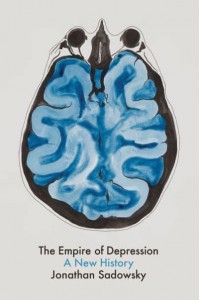 The Empire of Depression A New History - [History of Health and Illness]