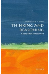 Thinking and Reasoning A Very Short Introduction - Very Short Introductions