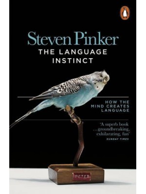 The Language Instinct How the Mind Creates Language