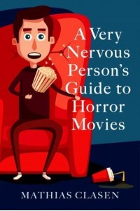 A Very Nervous Person's Guide to Horror Movies
