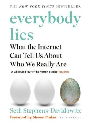 Everybody Lies What the Internet Can Tell Us About Who We Really Are