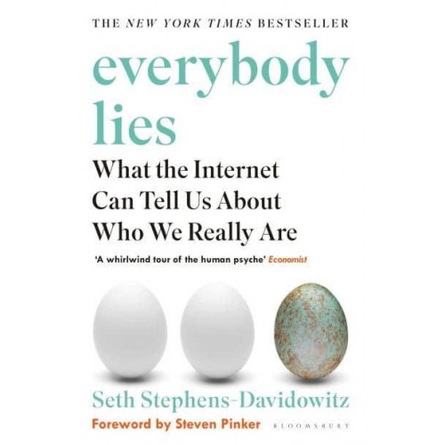 Everybody Lies What the Internet Can Tell Us About Who We Really Are