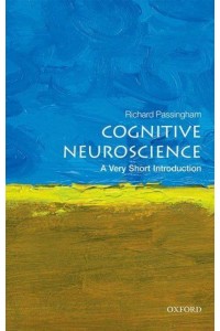 Cognitive Neuroscience A Very Short Introduction - Very Short Introductions