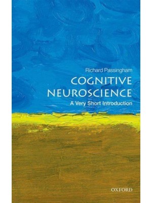 Cognitive Neuroscience A Very Short Introduction - Very Short Introductions