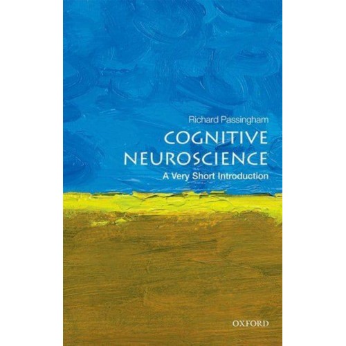 Cognitive Neuroscience A Very Short Introduction - Very Short Introductions