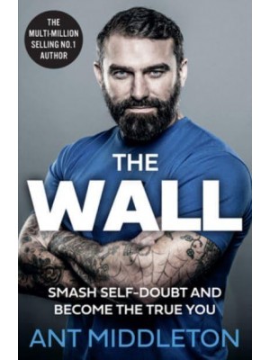 The Wall Smash Self-Doubt and Become the True You