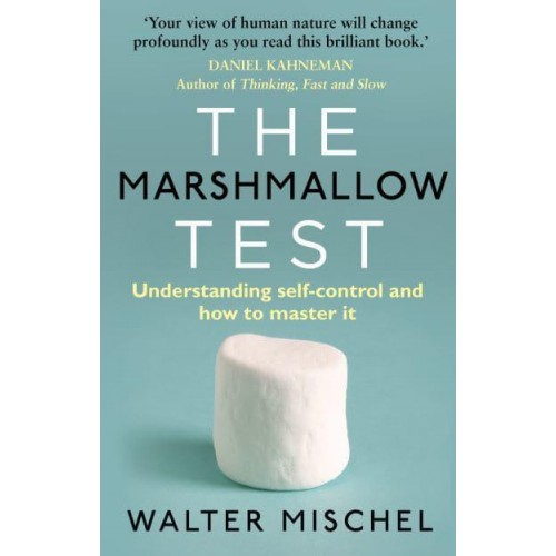 The Marshmallow Test Understanding Self-Control and How to Master It