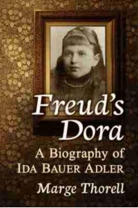 Freud's Dora A Biography of Ida Bauer Adler