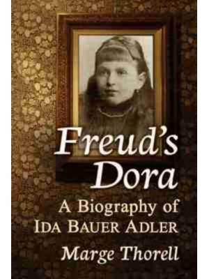 Freud's Dora A Biography of Ida Bauer Adler