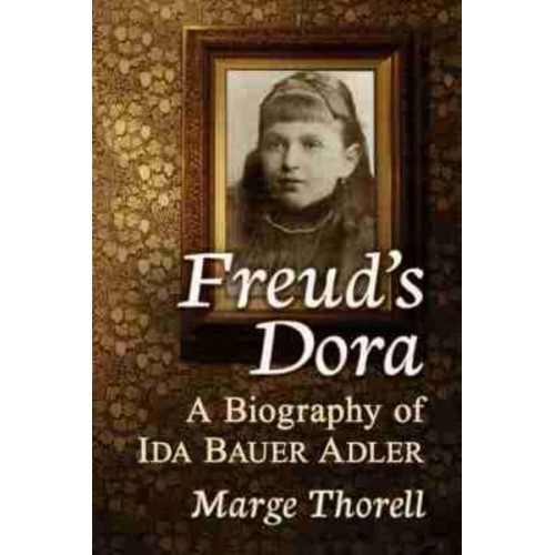Freud's Dora A Biography of Ida Bauer Adler