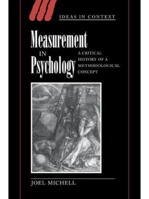 Measurement in Psychology: A Critical History of a Methodological Concept - Ideas in Context
