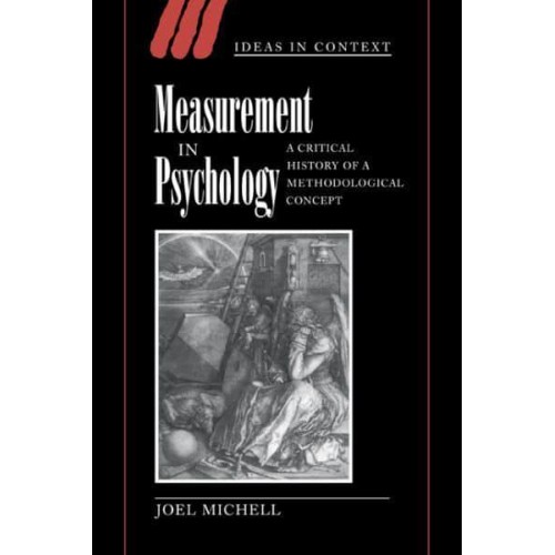 Measurement in Psychology: A Critical History of a Methodological Concept - Ideas in Context