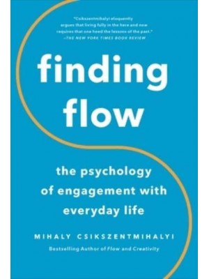 Finding Flow The Psychology of Engagement With Everyday Life - MasterMinds Series