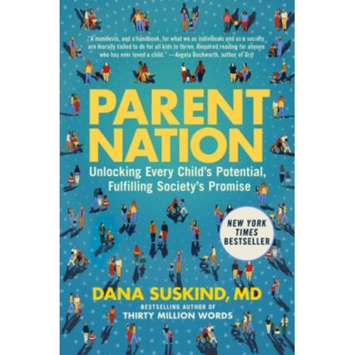 Parent Nation Unlocking Every Child's Potential, Fulfilling Society's Promise