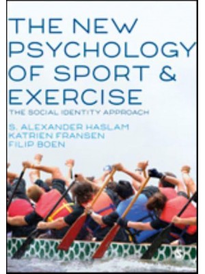 The New Psychology of Sport and Exercise The Social Identity Approach