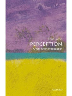 Perception A Very Short Introduction - Very Short Introductions
