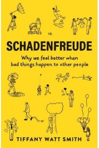 Schadenfreude Why We Feel Better When Bad Things Happen to Other People