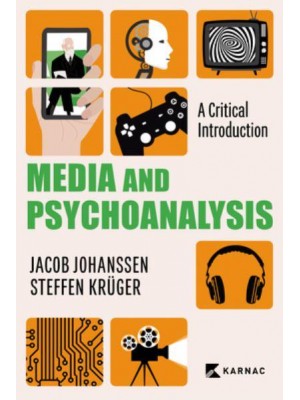 Media and Psychoanalysis A Critical Introduction