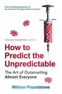 How to Predict the Unpredictable The Art of Outsmarting Almost Everyone