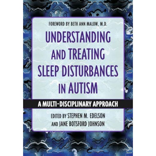 Understanding and Treating Sleep Disturbances in Autism A Multi-Disciplinary Approach - Understanding and Treating in Autism