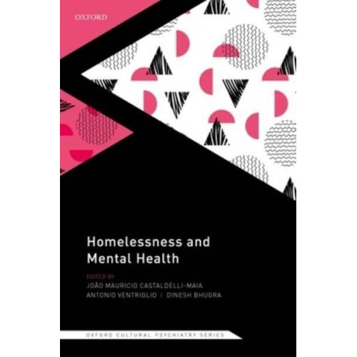 Homelessness and Mental Health - Oxford Cultural Psychiatry Series