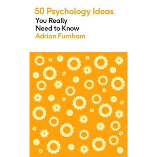 50 Psychology Ideas You Really Need to Know - 50 Ideas You Really Need to Know Series