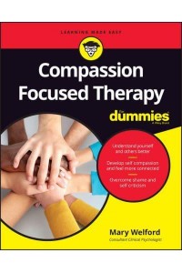 Compassion Focused Therapy for Dummies
