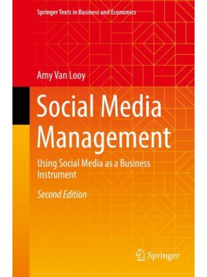 Social Media Management : Using Social Media as a Business Instrument - Springer Texts in Business and Economics
