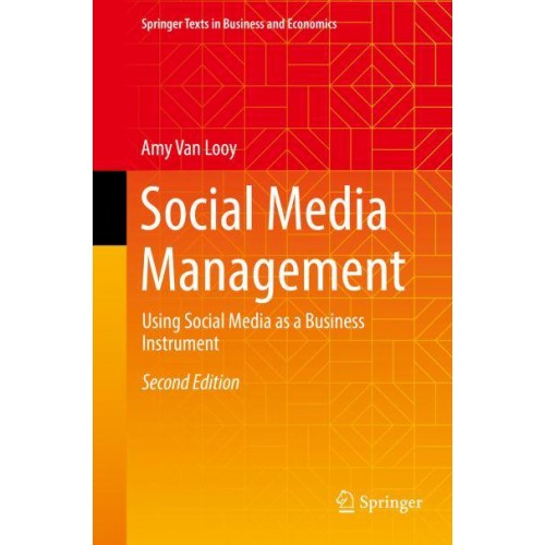 Social Media Management : Using Social Media as a Business Instrument - Springer Texts in Business and Economics