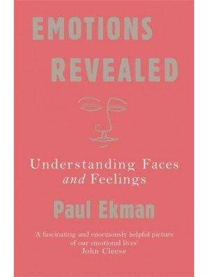 Emotions Revealed Understanding Faces and Feelings