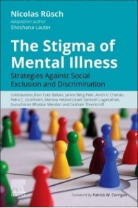 The Stigma of Mental Illness Strategies Against Social Exclusion and Discrimination