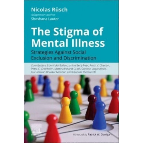 The Stigma of Mental Illness Strategies Against Social Exclusion and Discrimination