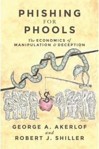 Phishing for Phools The Economics of Manipulation and Deception