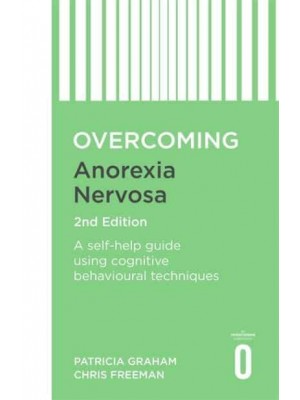 Overcoming Anorexia Nervosa A Self-Help Guide Using Cognitive Behavioral Techniques - Overcoming